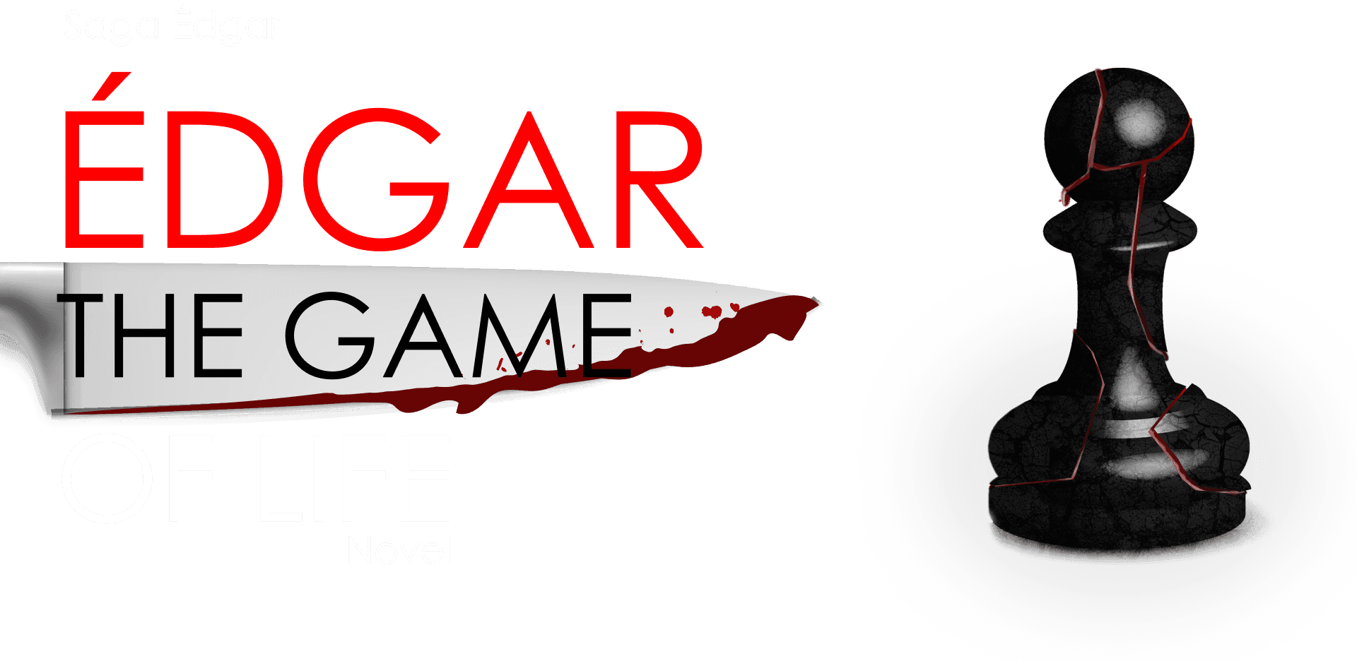 Edgar Saga: Edgar The Game of Life Novel